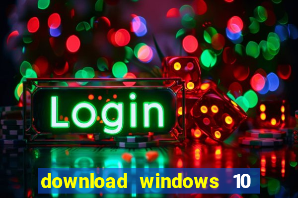 download windows 10 home iso 64 bit